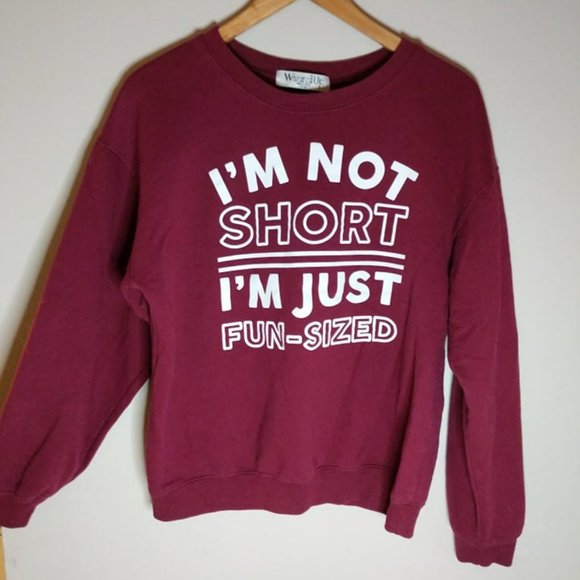 "I'm Not Short...I'm Just Fun-Sized" Burgundy Junior Sweatshirt - Picture 1 of 3